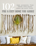 102 Tips, Projects, Free Ideas and Never Pass Up Finds for a Cozy Home You Adore E-Book Digital Download